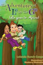 The Adventures of Lo on The Go ( Lo goes to Africa) af Lolanda Bunch Cooper
