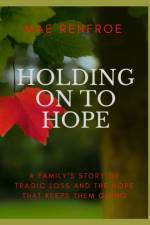 Holding on to Hope af Mae Renfroe
