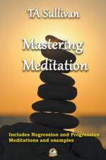 Mastering Meditation af Ta Sullivan