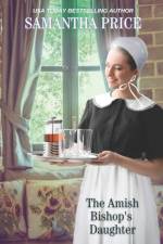 The Amish Bishop's Daughter af Samantha Price