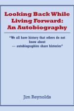 Looking Back While Living Forward af Jim Reynolds
