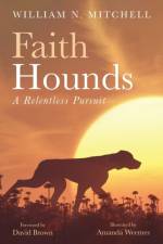 Faith Hounds af William N. Mitchell