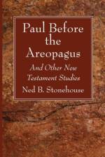 Paul Before the Areopagus af Ned B. Stonehouse