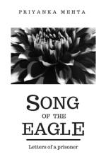 Song of the Eagle: Letters of a prisoner af Priyanka Mehta