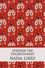 Stephen the Phlebotomist af Nadia Lines