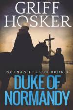 Duke of Normandy af Griff Hosker