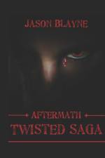 Twisted Saga Aftermath af Jason Blayne