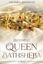 Becoming Queen Bathsheba af Amanda Bedzrah
