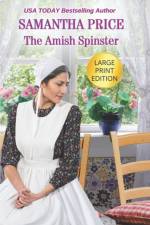 The Amish Spinster LARGE PRINT: Amish Romance af Samantha Price