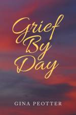 Grief by Day af Gina Peotter