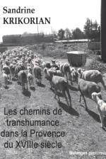 Les chemins de transhumance dans la Provence du XVIIIème siècle af Sandrine Krikorian