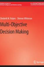 Multi-Objective Decision Making af Shimon Whiteson