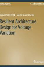 Resilient Architecture Design for Voltage Variation af Meeta Sharma Gupta