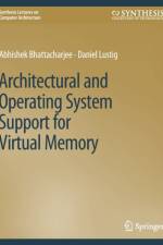 Architectural and Operating System Support for Virtual Memory af Abhishek Bhattacharjee