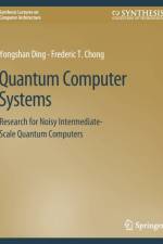 Quantum Computer Systems af Frederic T. Chong