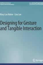 Designing for Gesture and Tangible Interaction
