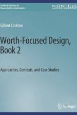 Worth-Focused Design, Book 2 af Gilbert Cockton
