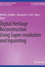 Digital Heritage Reconstruction Using Super-resolution and Inpainting
