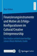 Finanzierungsinstrumente und Motive als Erfolgs-Konfigurationen im Cultural/Creative Entrepreneurship af Max Höllen