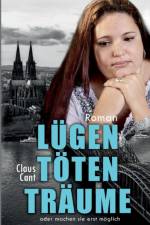 Lügen töten Träume af Claus Cant