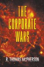 The Corporate Wars af R Thomas McPherson