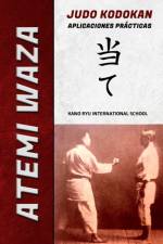 Atemi Waza Judo Kodokan - Aplicaciones prácticas af Kano Ryu
