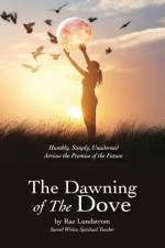 The Dawning of the Dove af Rae Lundstrom