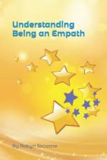 Understanding Being an Empath af Robyn Iacuone