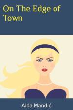 On The Edge of Town af Aida Mandic