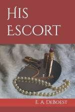 His Escort af E a Deboest