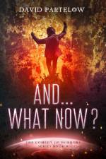 And...What NOW? af David Partelow