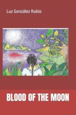 Blood of the Moon af Luz Gonzalez Rubio