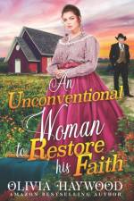 An Unconventional Woman to Restore his Faith af Olivia Haywood
