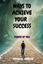 Ways to achieve your success af Pranjal Ram