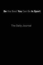 Be the Best You Can Be in Sport- The Daily Journal af Paul Kilgannon