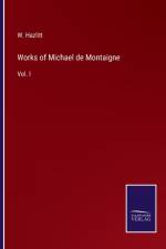 Works of Michael de Montaigne af W. Hazlitt