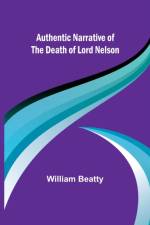 Authentic Narrative of the Death of Lord Nelson af William Beatty