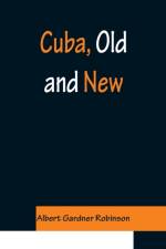 Cuba, Old and New af Albert Gardner Robinson