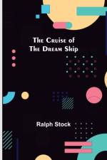The Cruise of the Dream Ship af Ralph Stock