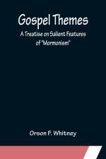 Gospel Themes af Orson F. Whitney