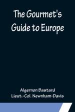 The Gourmet's Guide to Europe af Algernon Bastard