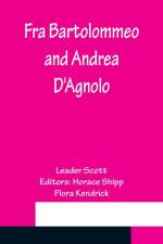 Fra Bartolommeo and Andrea D'Agnolo af Leader Scott