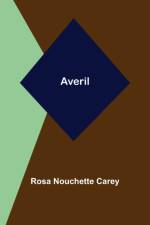 Averil af Rosa Nouchette Carey
