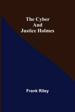 The Cyber and Justice Holmes af Frank Riley