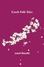 Czech Folk Tales af Josef Baudi¿