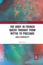 The Body in French Queer Thought from Wittig to Preciado af Elliot Evans