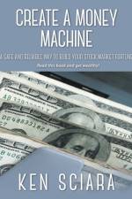 Create a Money Machine af Ken Sciara