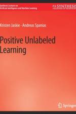 Positive Unlabeled Learning af Hamed Mirzaei