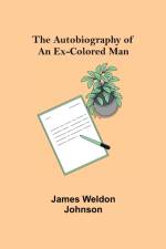 The Autobiography of an Ex-Colored Man af James Weldon Johnson