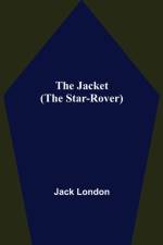 The Jacket (The Star-Rover) af Jack London